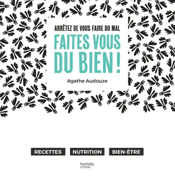 Cover of Arretez de vous faire du mal, faites vous du bien !