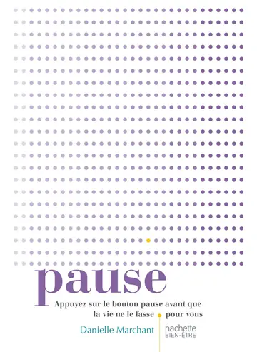 Cover of Pause - appuyez sur le bouton pause avant que la vie ne le fasse pour vous