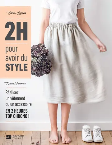Cover of 2h Pour Avoir Du Style - Special Femmes - Realisez Un Vetement Ou Un Accessoire En 2 Heures Top Chro