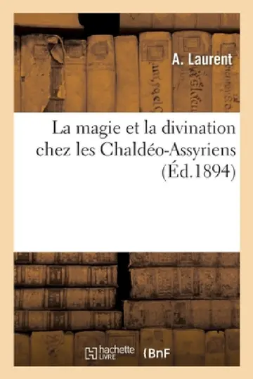 Cover of La Magie Et La Divination Chez Les Chaldéo-Assyriens