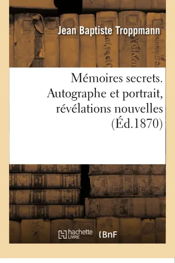 Cover of Mmoires Secrets. Autographe Et Portrait, Rvlations Nouvelles