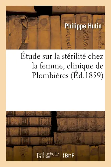 Cover of tude Sur La Strilit Chez La Femme, Clinique de Plombires