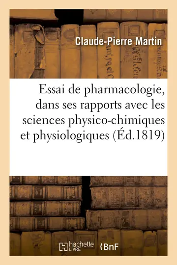 Cover of Essai de Pharmacologie, Considérée d'Une Manière Générale Dans Ses Rapports