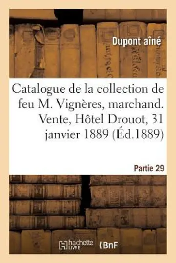 Cover of Catalogue de la Collection de Feu M. Vignères, Marchand. Vente, Hôtel Drouot, 31 Janvier 1889