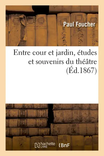 Cover of Entre Cour Et Jardin, tudes Et Souvenirs Du Thtre