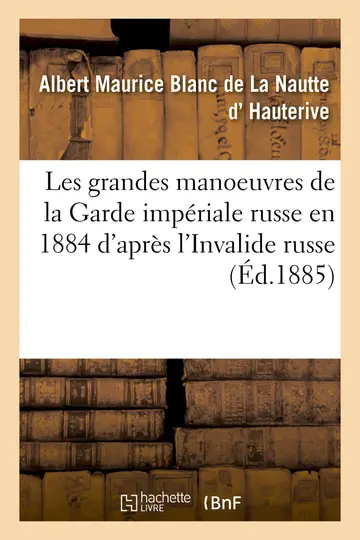 Cover of Les Grandes Manoeuvres de la Garde Impriale Russe En 1884 d'Aprs l'Invalide Russe