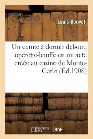 Cover of Un Comte À Dormir Debout, Opérette-Bouffe En Un Acte Créée Au Casino de Monte-Carlo