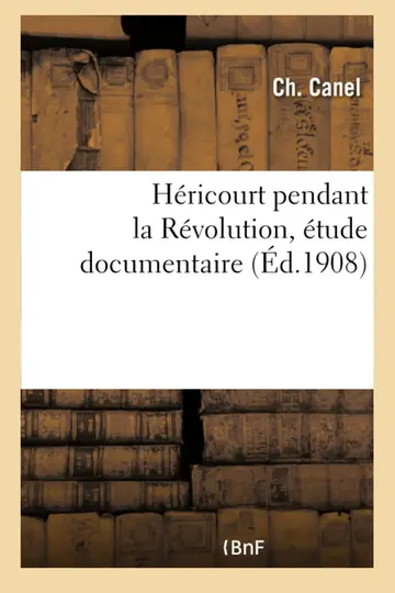 Cover of Héricourt Pendant La Révolution, Étude Documentaire