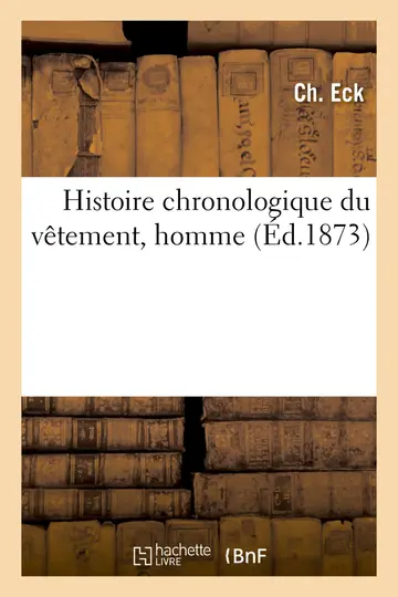 Cover of Histoire chronologique du vtement, homme