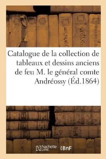 Cover of Catalogue de la Collection de Tableaux Et Dessins Anciens Des Écoles Allemande, Française, Flamande