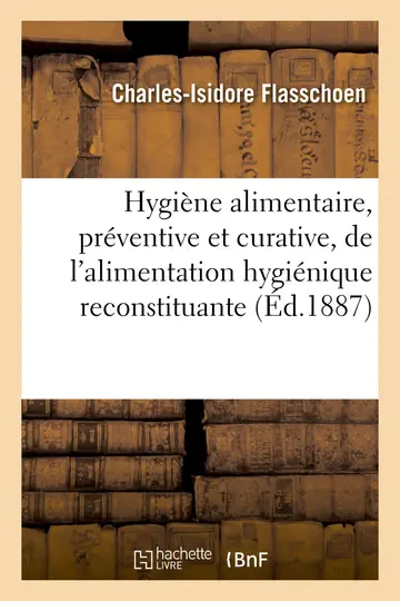 Cover of Hygiène Alimentaire, Préventive Et Curative, de l'Alimentation Hygiénique Reconstituante