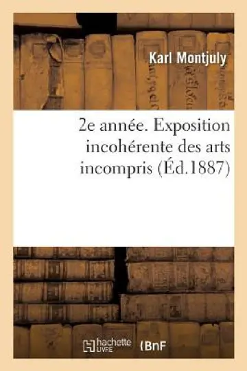 Cover of 2e Année. Exposition Incohérente Des Arts Incompris