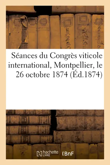 Cover of Séances Du Congrès Viticole International, Montpellier, Le 26 Octobre 1874