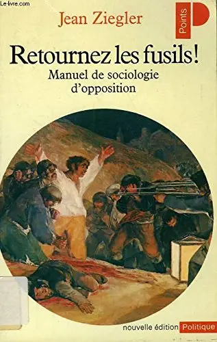 Cover of Retournez les fusils! manuel de sociologie d'opposition