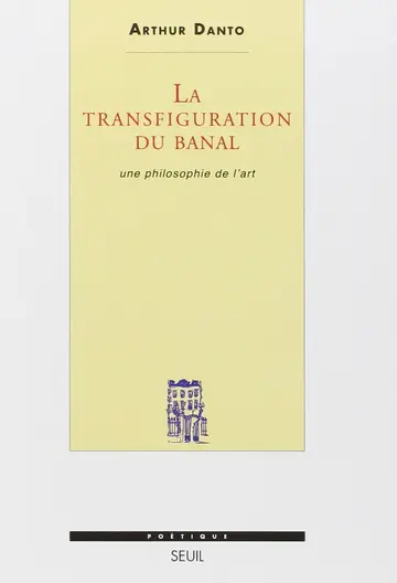 Cover of La transfiguration du banal. une philosophie de l'art