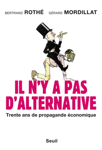 Cover of Il n'y a pas d'alternative. trente ans de propagande economique