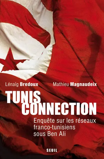 Cover of Tunis connection. enquete sur les reseaux franco-tunisiens sous ben ali