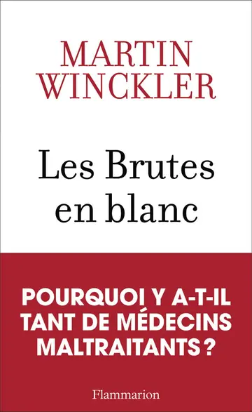 Cover of Les brutes en blanc - la maltraitance medicale en France