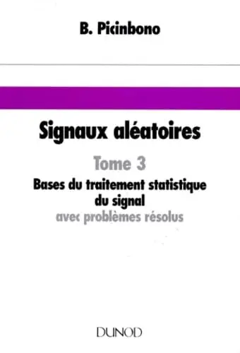 Cover of Signaux aleatoires - tome 3 - bases du traitement statistique du signal