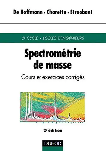 Cover of Spectrometrie de masse - deuxième édition - cours et exercices corriges