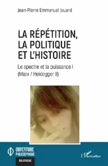 Cover of La répétition, la politique et l'histoire