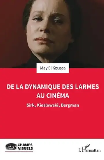 Cover of De la dynamique des larmes au cinéma