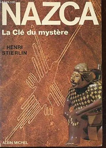Cover of Nazca, la cle du mystere - le dechiffrement d'une énigme archéologique