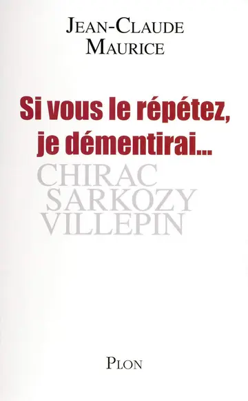 Cover of Si vous le repetez, je dementirai