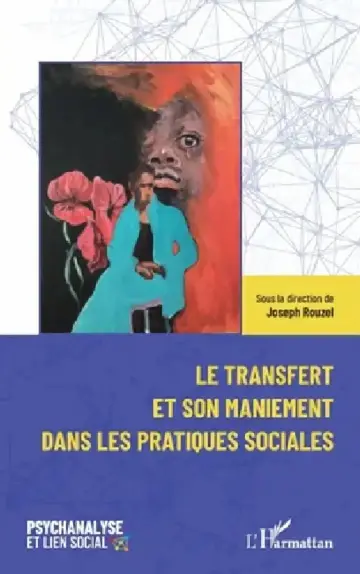 Cover of Le transfert et son maniement dans les pratiques sociales
