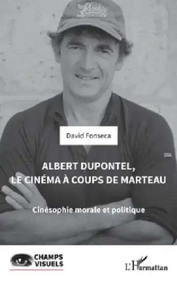 Cover of Albert Dupontel, le cinéma à coups de marteau