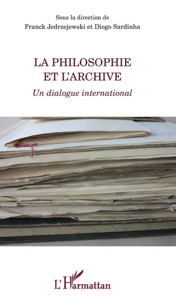 Cover of La philosophie et l'archive - un dialogue international