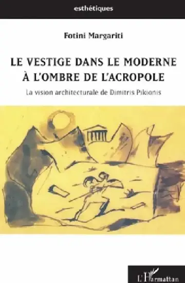 Cover of Le vestige dans le moderne à l'ombre de l'Acropole