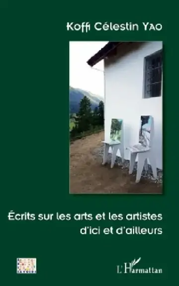 Cover of Ecrits sur les arts et les artistes d'ici et d'ailleurs