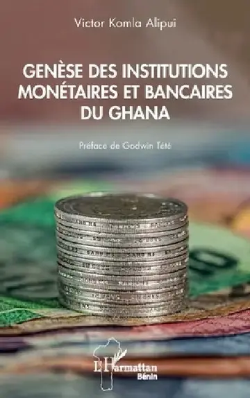 Cover of Genèse des institutions monétaires et bancaires du Ghana