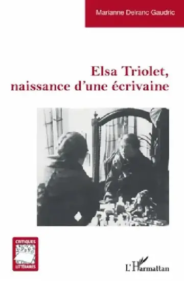 Cover of Elsa Triolet, naissance d'une écrivaine