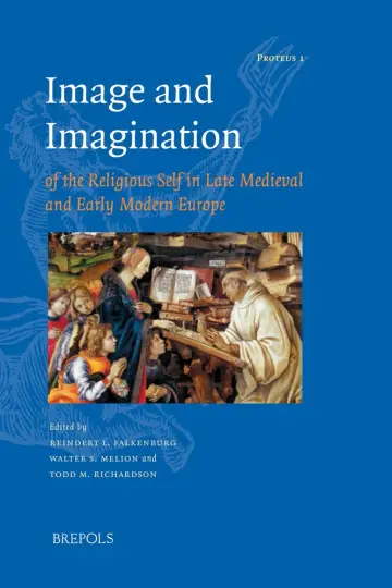 Cover of Image and Imagination of the Religious Self in Late Medieval and Early Modern Europe