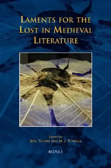 Cover of Tcne 19 Laments for the Lost in Medieval Literature, Tolmie