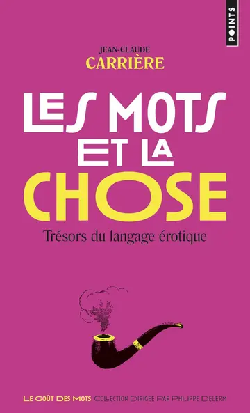 Cover of Les mots et la chose - tresors du langage érotique