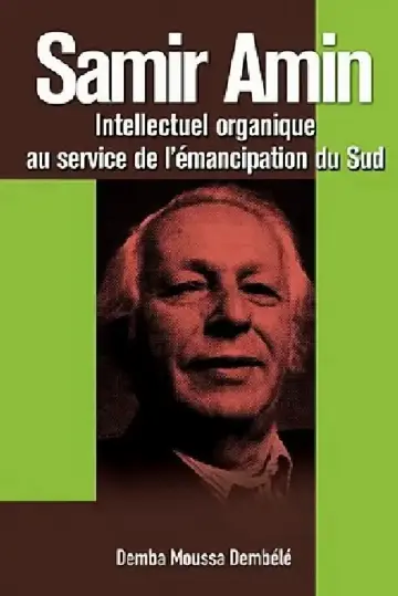 Cover of Samir Amin. Intellectuel Organique Au Service de L'Emancipation Du Sud