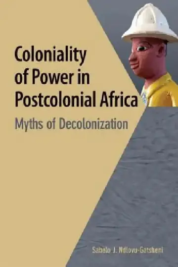 Cover of Coloniality of Power in Postcolonial Africa. Myths of Decolonization