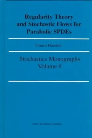 Cover of Regularity Theory and Stochastic Flows for Parabolic Ispdes