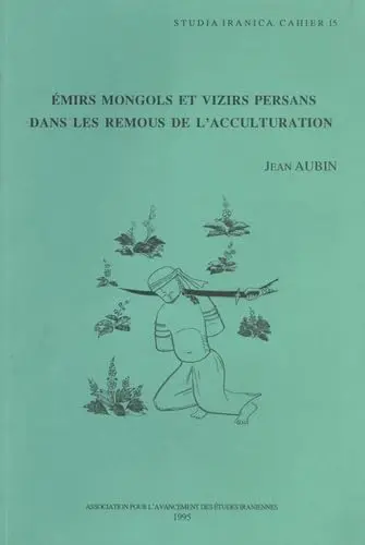 Cover of Emirs Mongols Et Vizirs Persans Dans Les Remous De L'acculturation