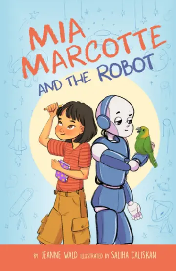 Cover of Mia Marcotte and the Robot