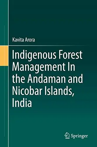 Cover of Indigenous Forest Management in the Andaman and Nicobar Islands, India