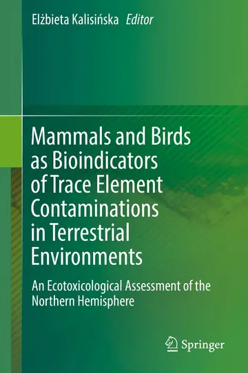 Cover of Mammals and Birds as Bioindicators of Trace Element Contaminations in Terrestrial Environments