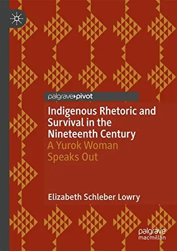 Cover of Indigenous Rhetoric and Survival in the Nineteenth Century