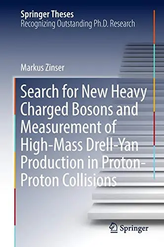 Cover of Search for New Heavy Charged Bosons and Measurement of High-Mass Drell-Yan Production in Proton—Proton Collisions