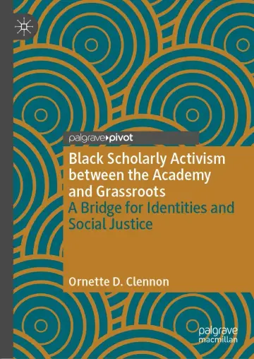 Cover of Black Scholarly Activism between the Academy and Grassroots