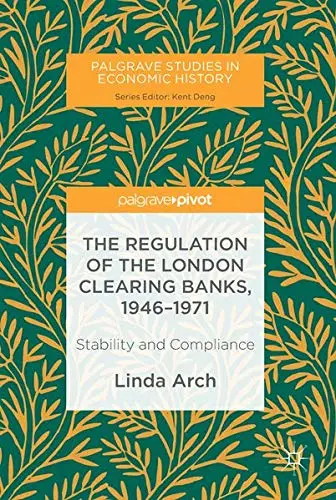 Cover of The Regulation of the London Clearing Banks, 1946–1971