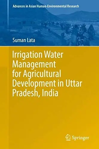 Cover of Irrigation Water Management for Agricultural Development in Uttar Pradesh, India